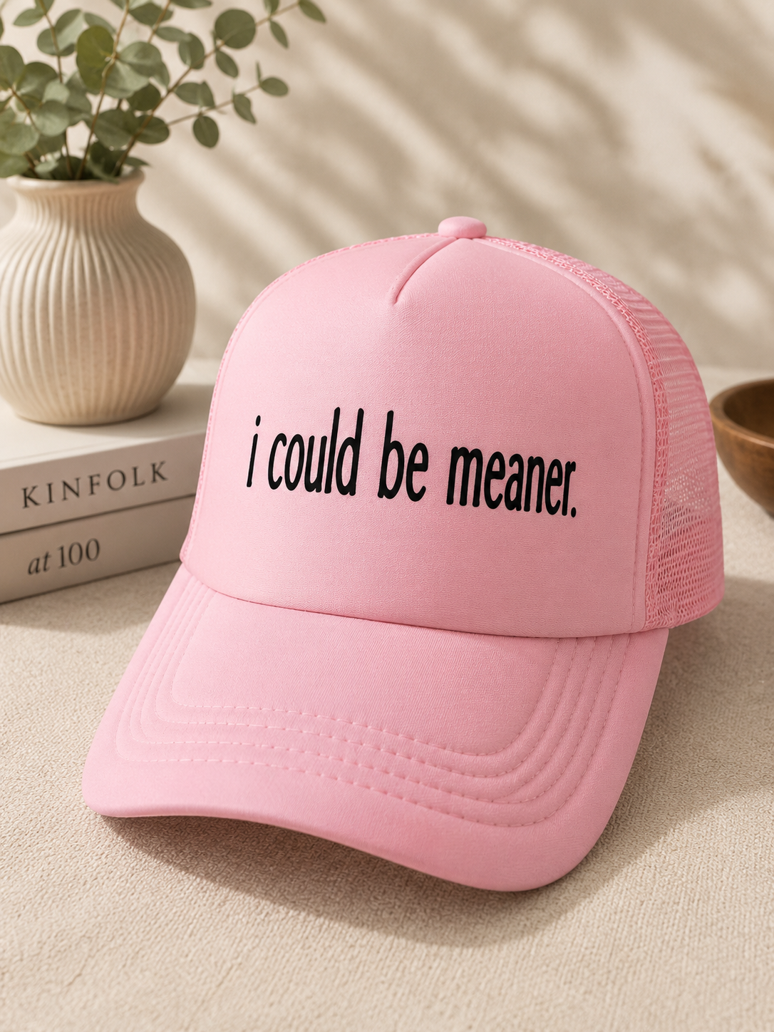 I could be meaner.