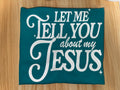 Let Me Tell You About My Jesus