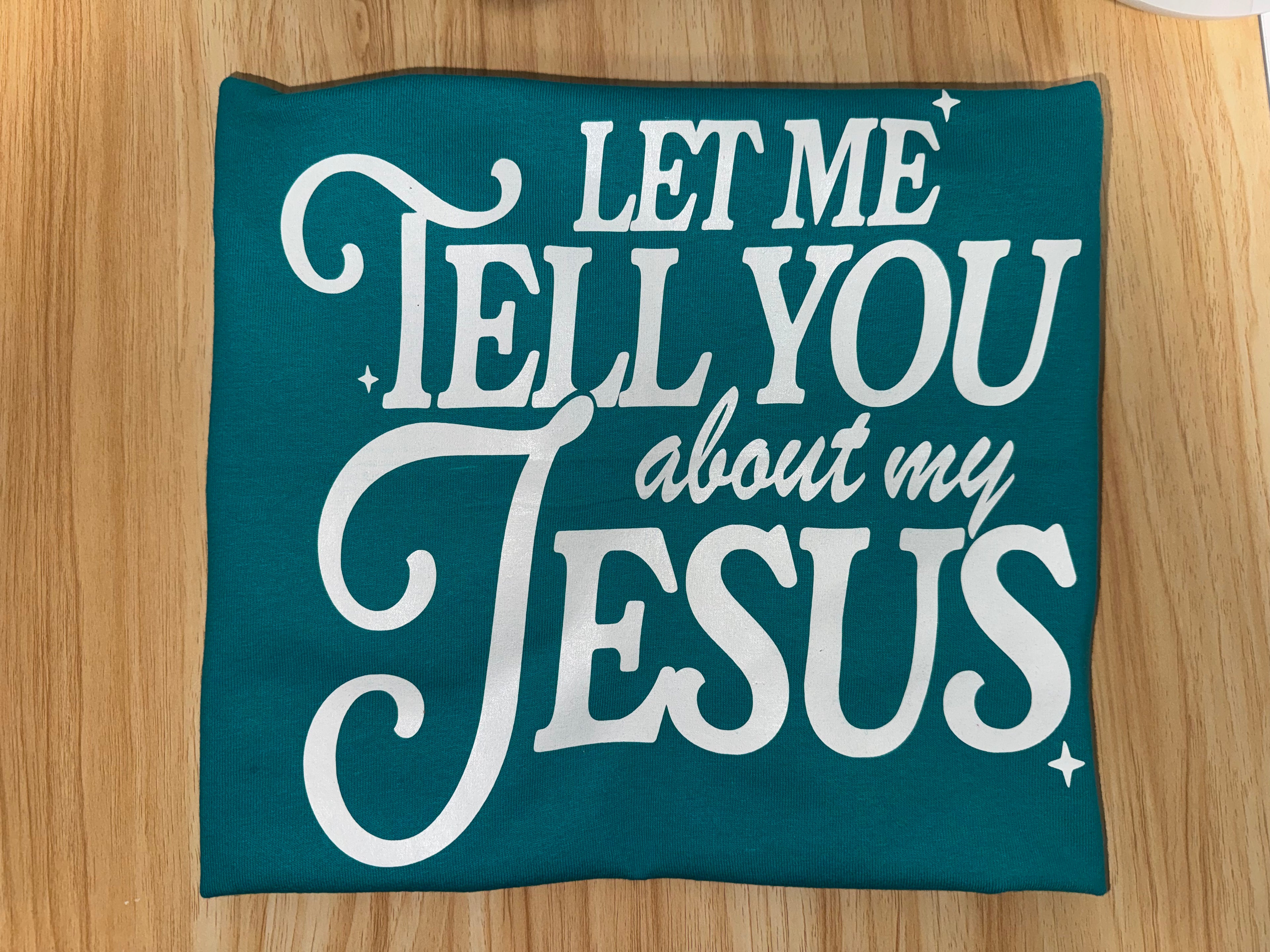 Let Me Tell You About My Jesus